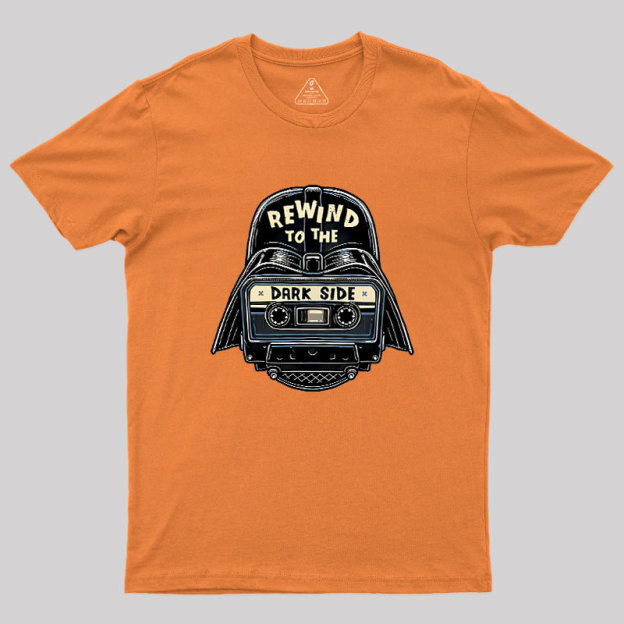 Rewind To The Dark Side Geek T-Shirt