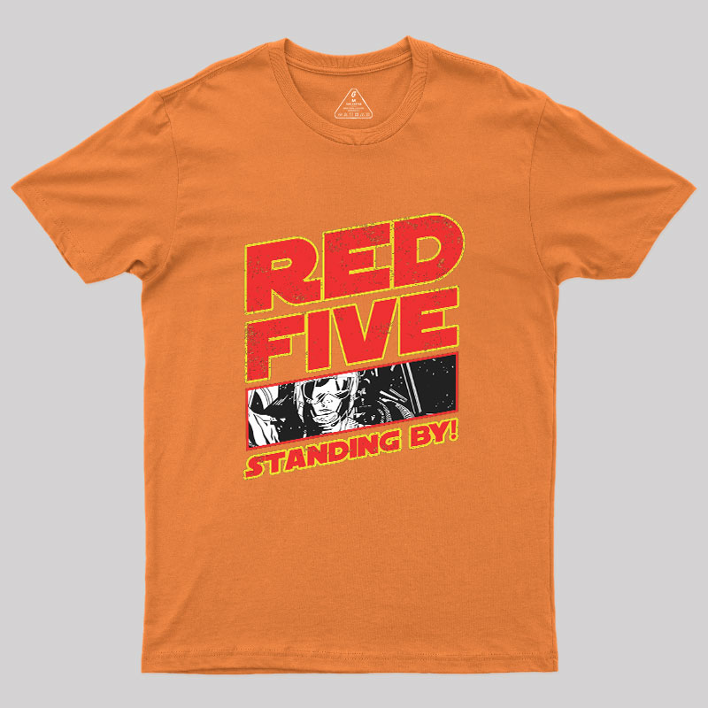 Red 5 Standing By Geek T-Shirt