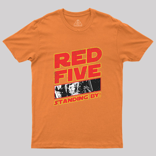 Red 5 Standing By Geek T-Shirt