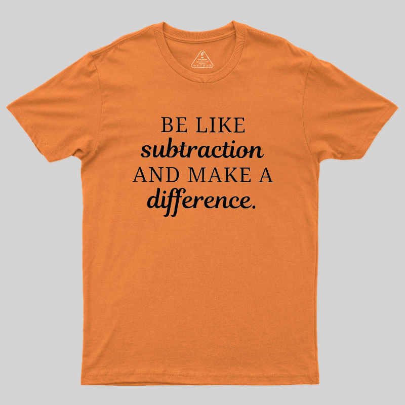 Make A Difference Geek T-Shirt