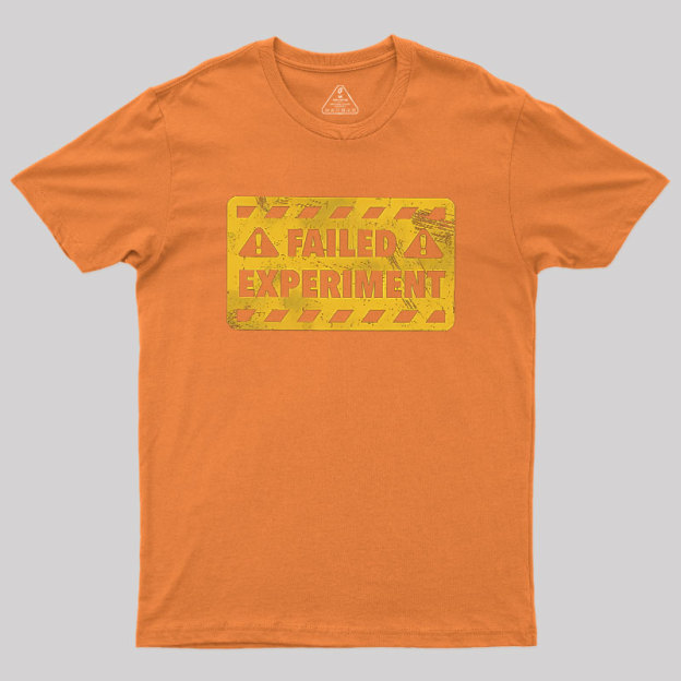 Failed Experiment Geek T-Shirt