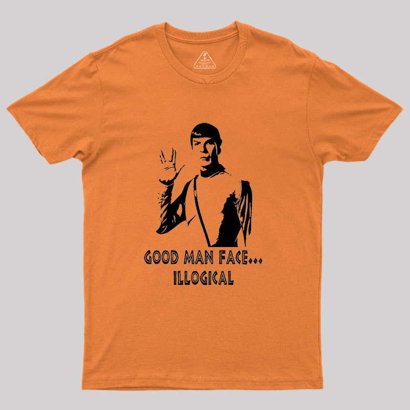 Good Man Face... Illogical Geek T-Shirt