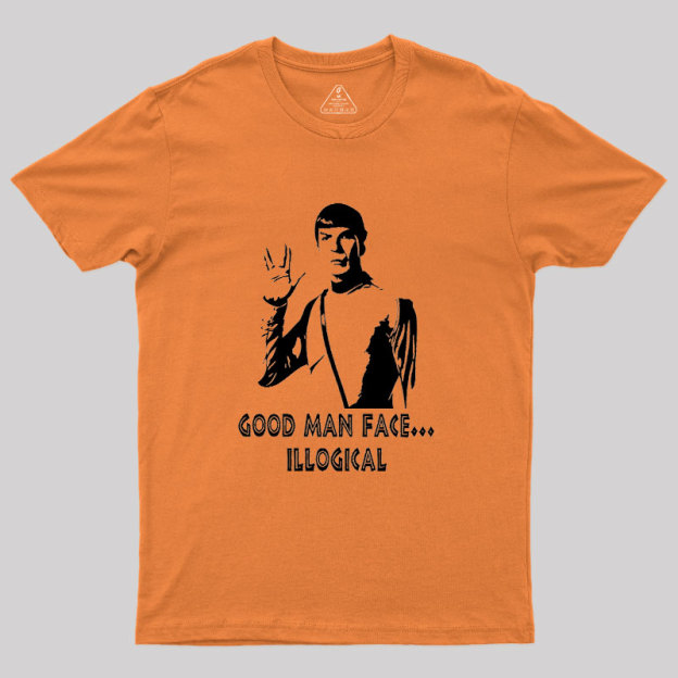 Good Man Face... Illogical Geek T-Shirt