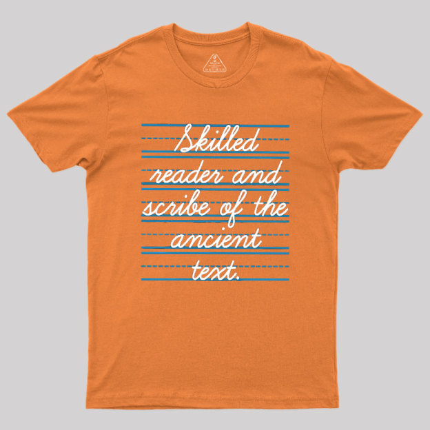 Skilled Reader And Scribe Of The Ancient Text Geek T-Shirt