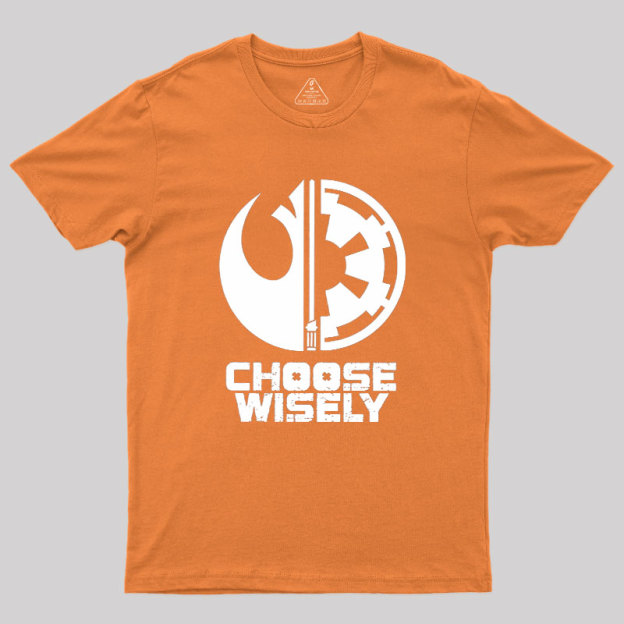 Choose Wisely Geek T-Shirt