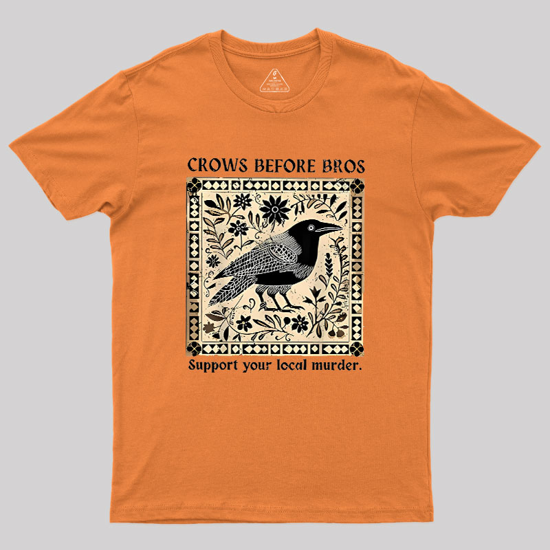Crows Before Bros Geek T-Shirt