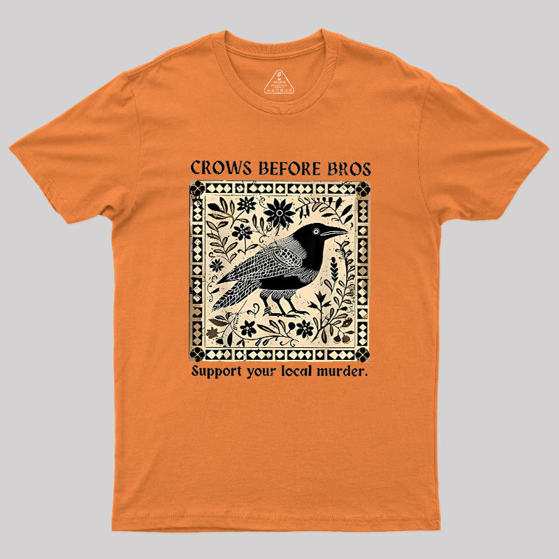 Crows Before Bros Geek T-Shirt