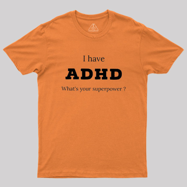 Adhd Is My Superpower Geek T-Shirt