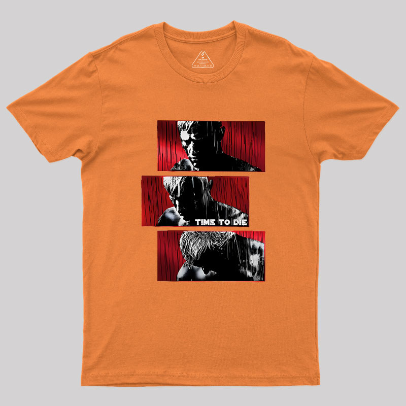 Time To Die Geek T-Shirt