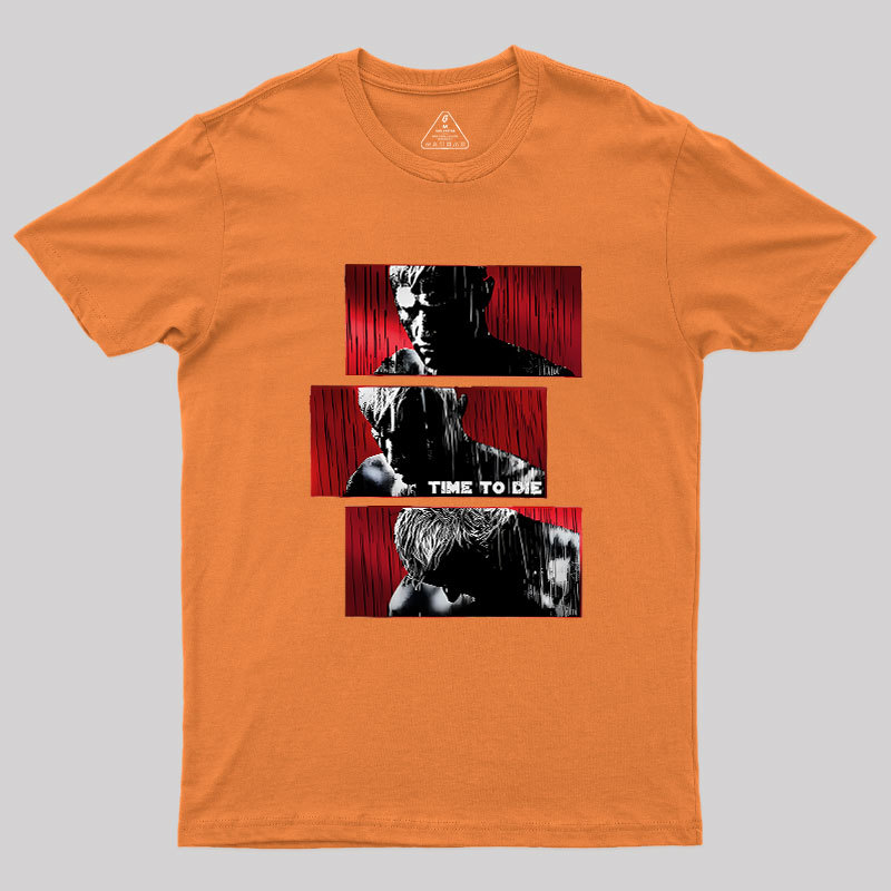Time To Die Geek T-Shirt