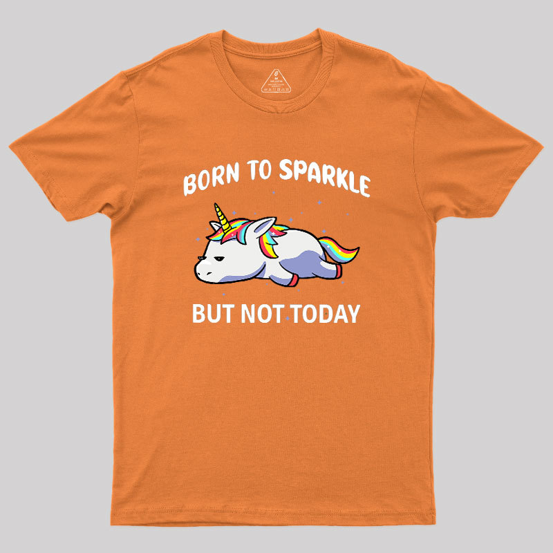 Born To Sparkle Geek T-Shirt