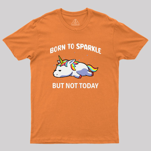 Born To Sparkle Geek T-Shirt