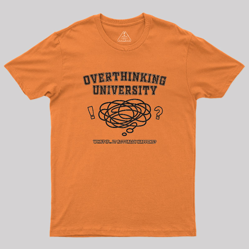 Overthinking University Geek T-Shirt