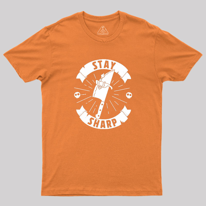 Stay Sharp Knife Geek T-Shirt