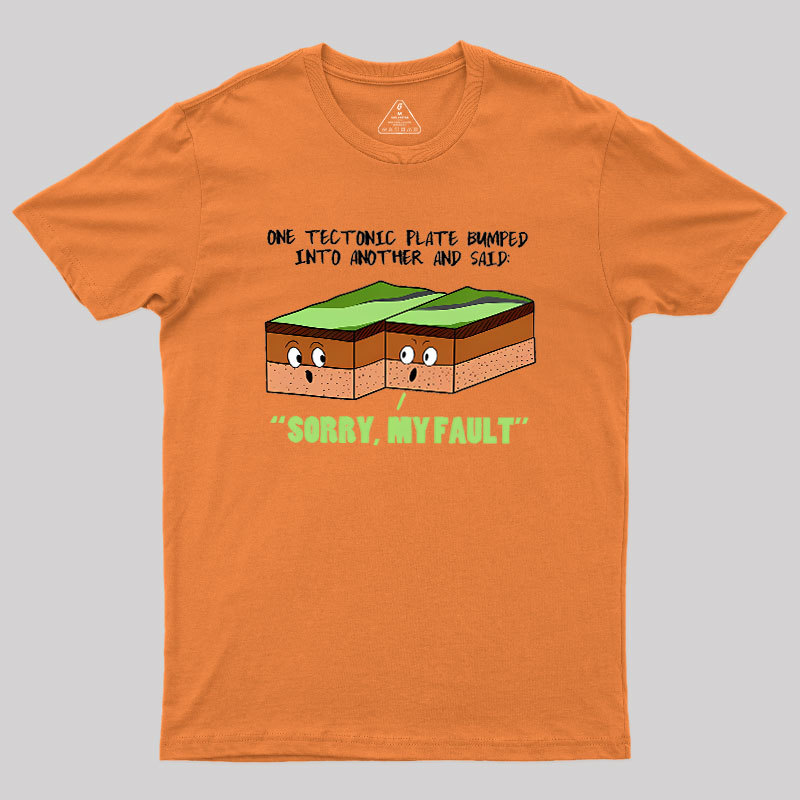 Sorry My Fault Geography Geek T-Shirt