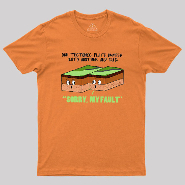 Sorry My Fault Geography Geek T-Shirt
