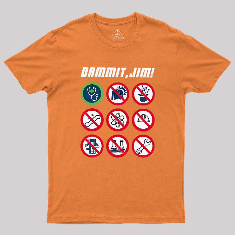 Dammit, Jim Geek T-Shirt