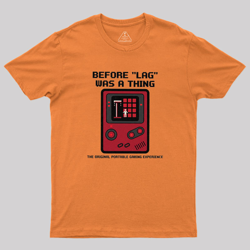 Before LAG Was A Thing Geek T-Shirt