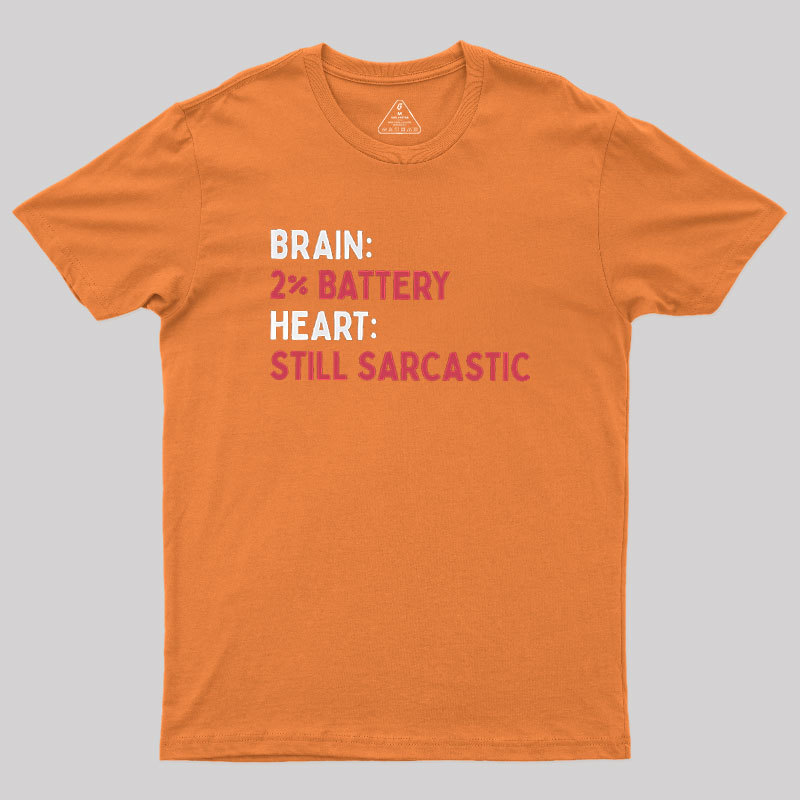 Still Sarcastic Geek T-Shirt