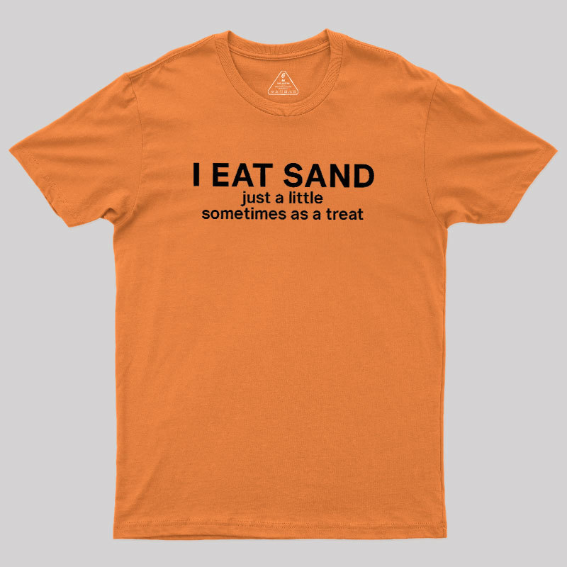 I Eat Sand Geek T-Shirt