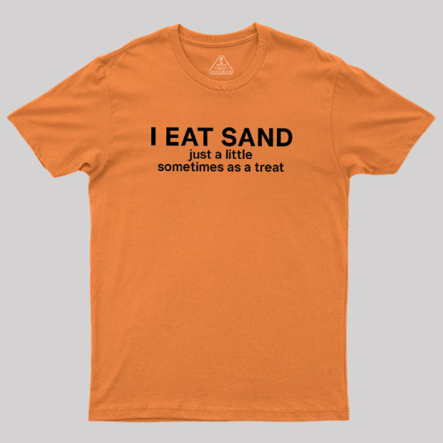 I Eat Sand Geek T-Shirt