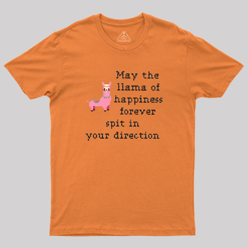 May The Llama Of Happiness Spit In Your Direction Geek T-Shirt