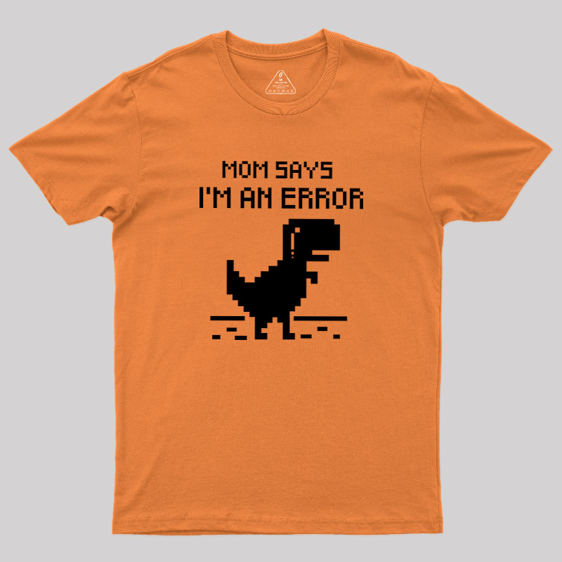 Mom Says Geek T-Shirt