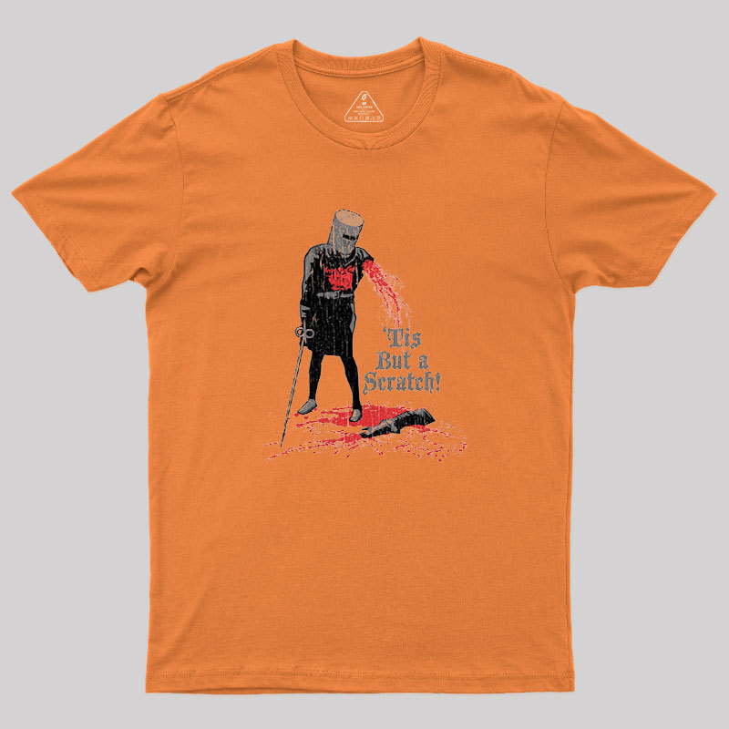 Tis But a Scratch! Geek T-Shirt