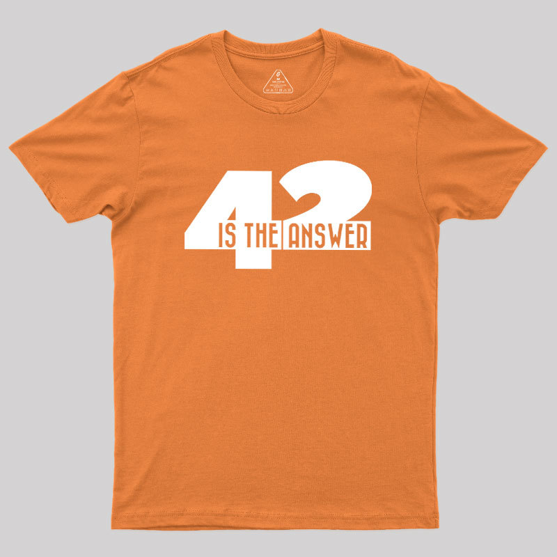 42 Is The Answer Geek T-Shirt