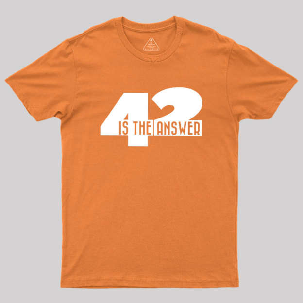 42 Is The Answer Geek T-Shirt