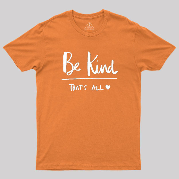 Kindness Matters Geek T-Shirt