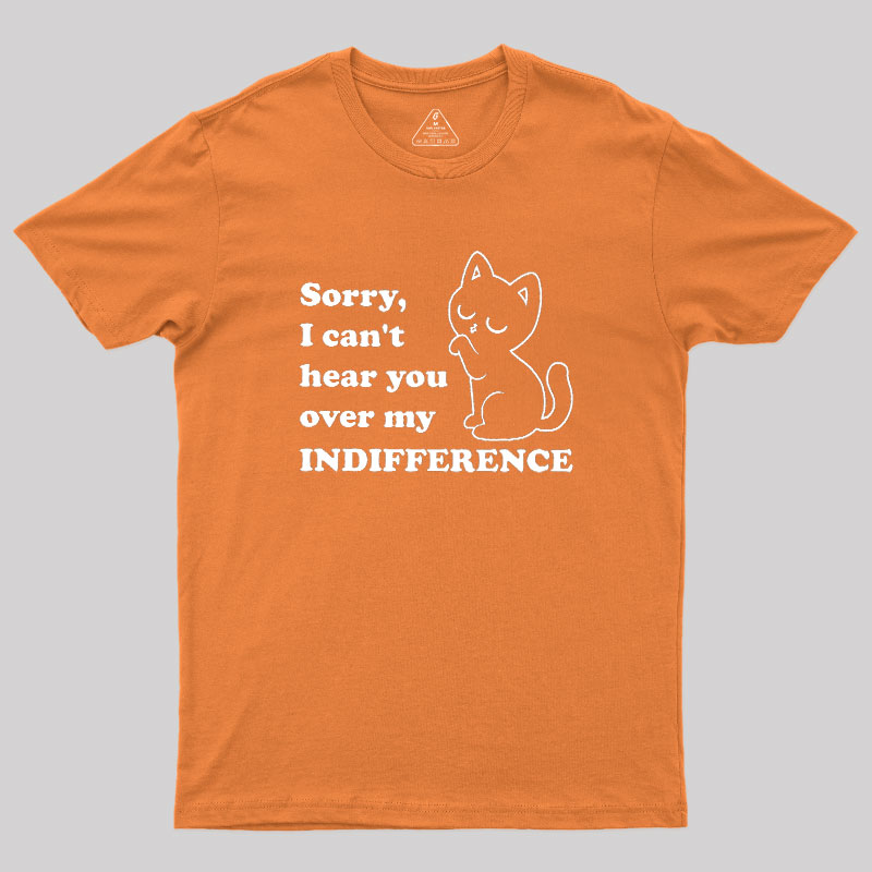 Cat Indifference Cute Irony Geek T-Shirt