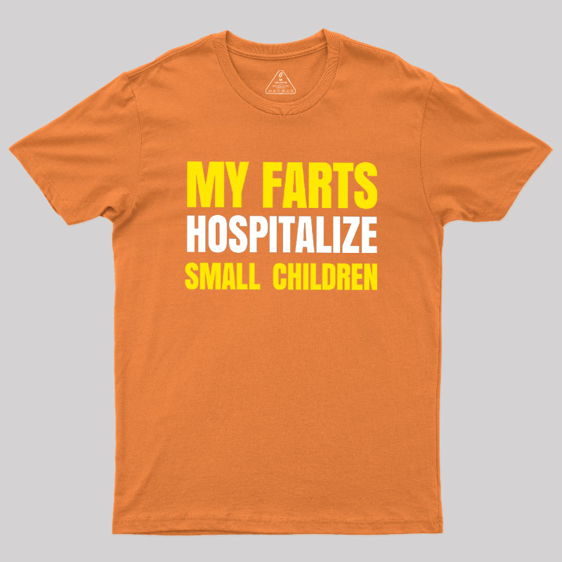 My Farts Hospitalize Smal Children T-Shirt