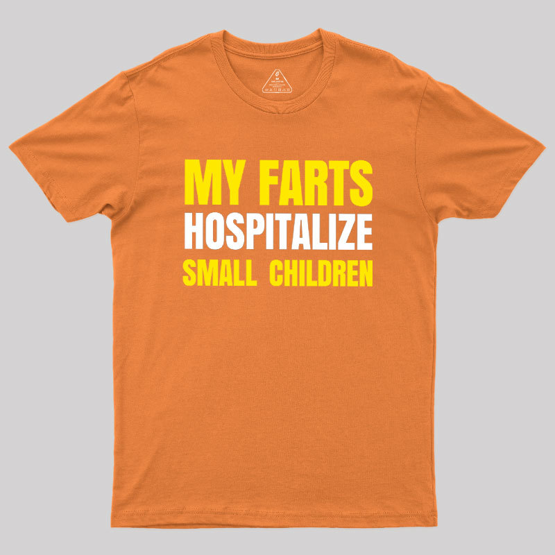 My Farts Hospitalize Smal Children T-Shirt
