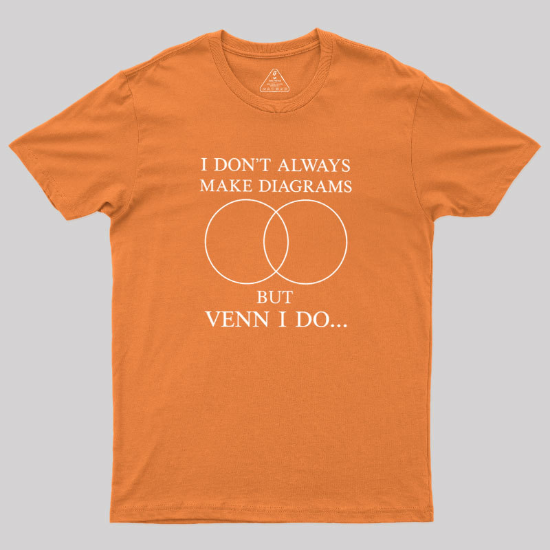I Don't Always Do Diagrams But Venn I Do Geek T-Shirt