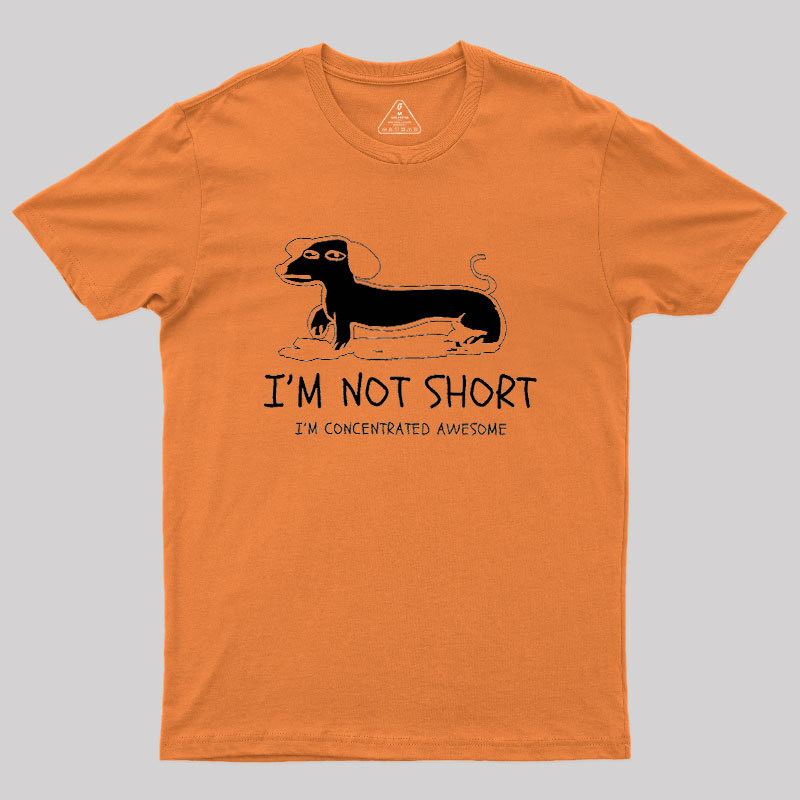 I'm Not Short Geek T-Shirt