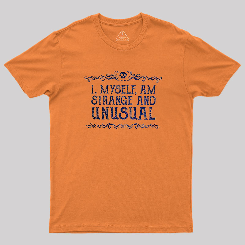 Strange and Unusual Geek T-Shirt