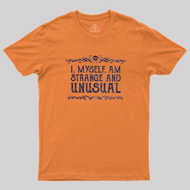 Strange and Unusual Geek T-Shirt