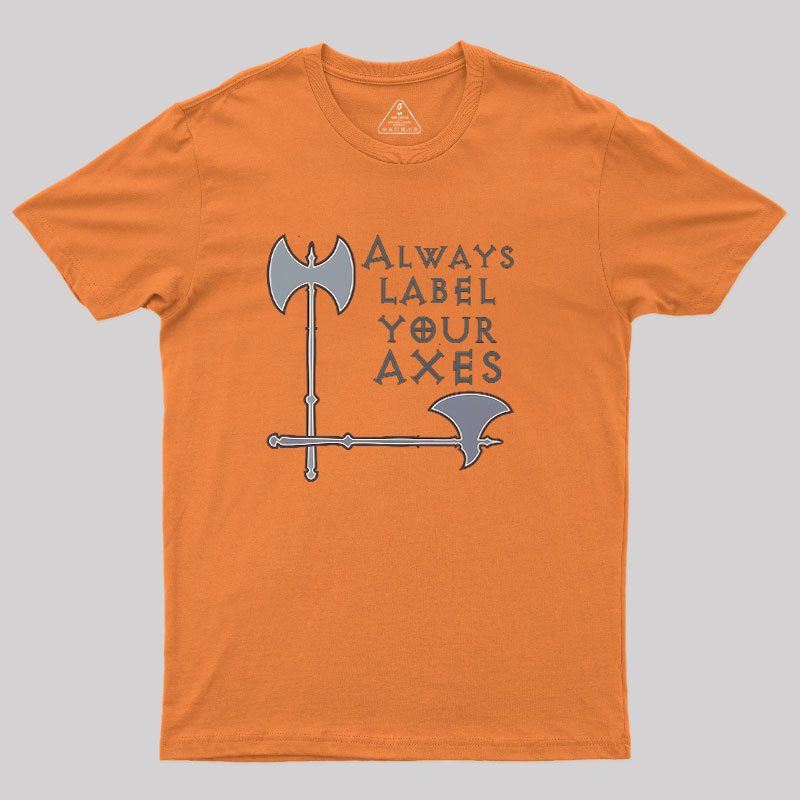 Label Your Axes Funny Math Geek T-Shirt