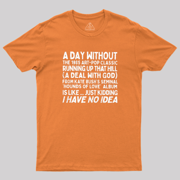 Running Up That Hill Geek T-Shirt