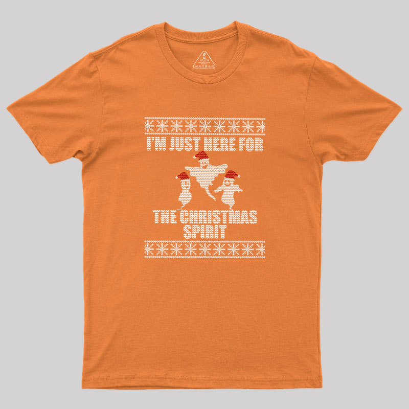 Just Here For The Christmas Spirit  Geek T-Shirt