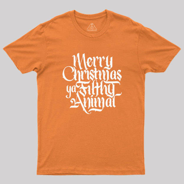 Merry Christmas ya Filthy Animal Geek T-Shirt
