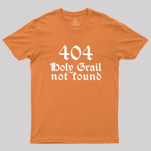Holy Grail Not Found Geek T-Shirt