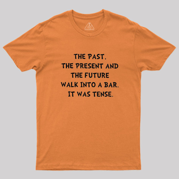Tense Walk Into Bar Geek T-Shirt