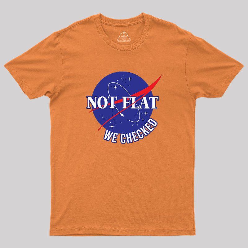 NASA Not Flat We Checked Geek T-Shirt