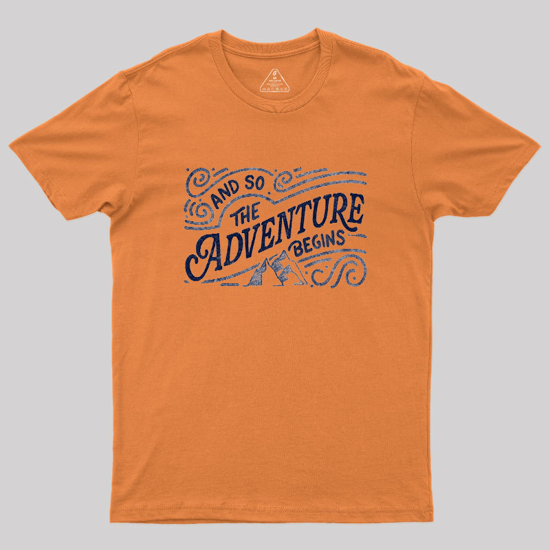 And So The Adventure Begins Geek T-Shirt