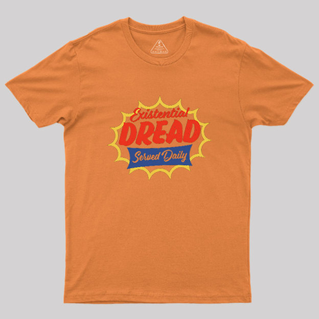 Existential Dread Geek T-Shirt