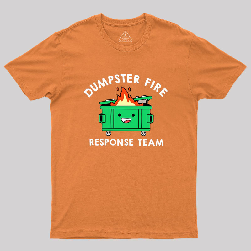 Dumpster Fire Response Team Geek T-Shirt