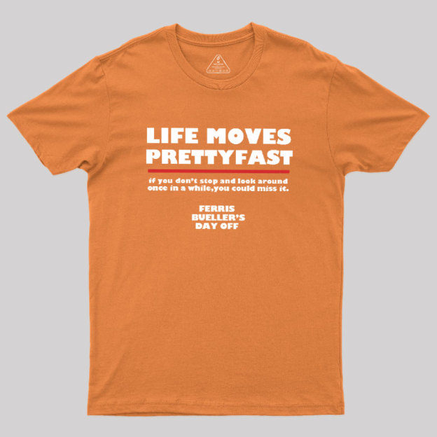Life Moves Pretty Geek T-Shirt