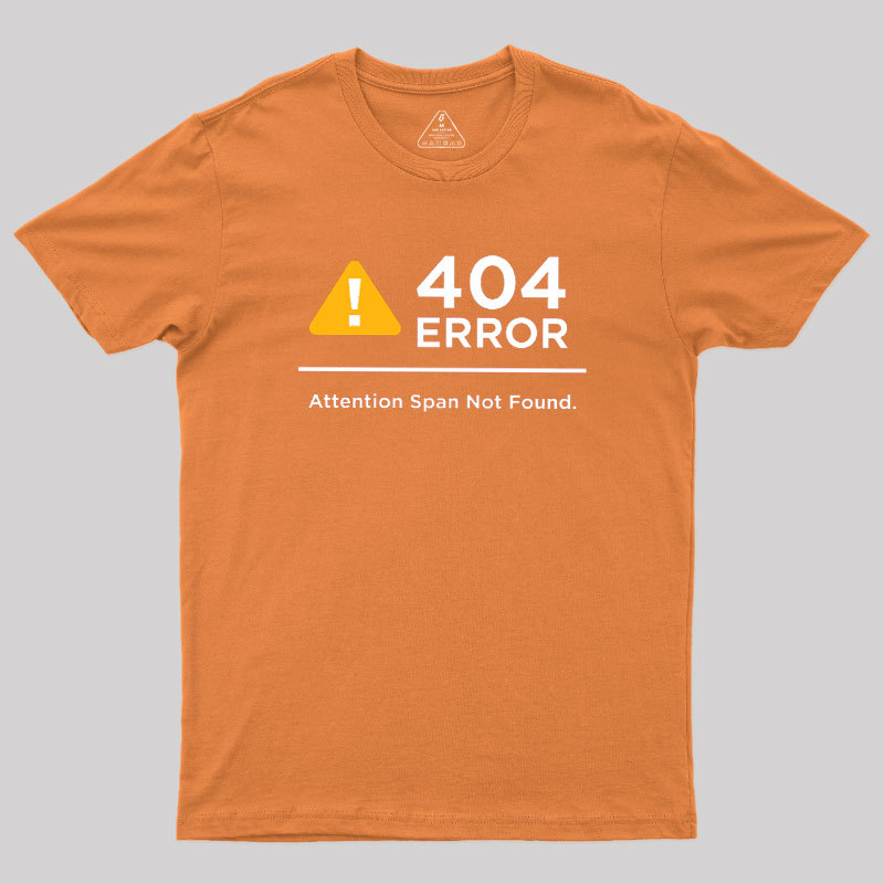 Attention Span Not Found Geek T-Shirt